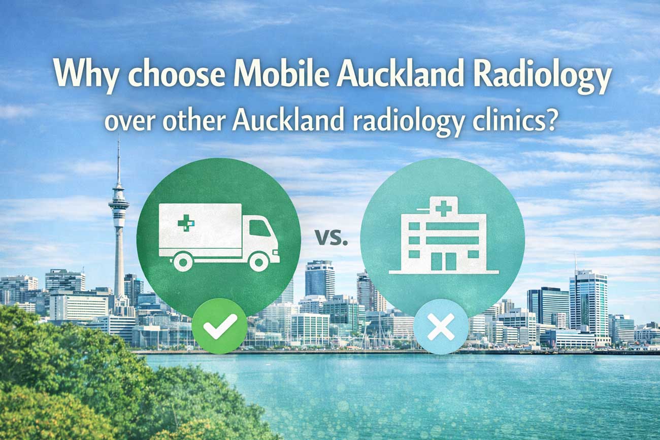 Why-choose-Mobile-Auckland-Radiology-over-other-Auckland-radiology-clinics