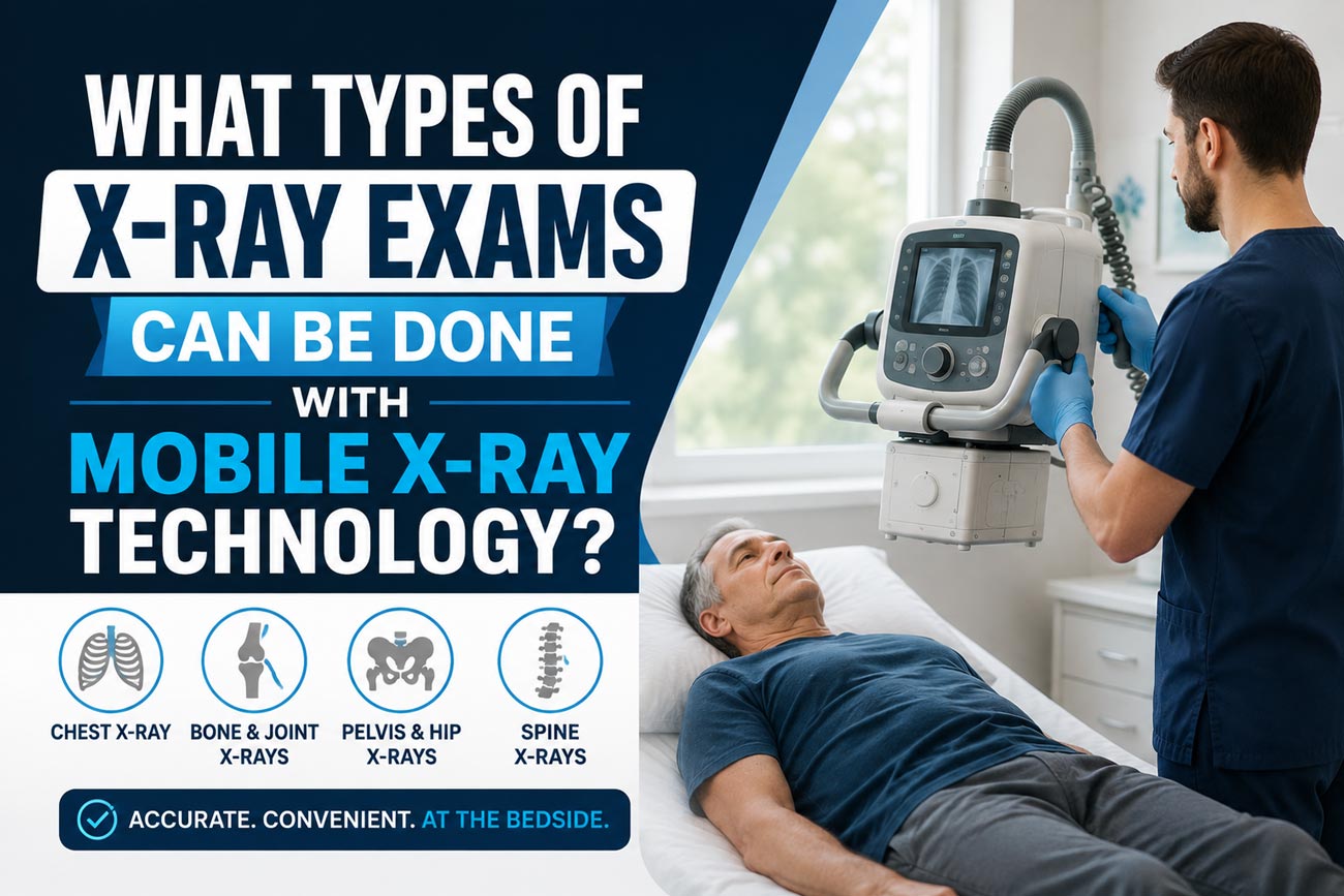 What-types-of-x-ray-exams-can-be-done-with-mobile-x-ray-technology